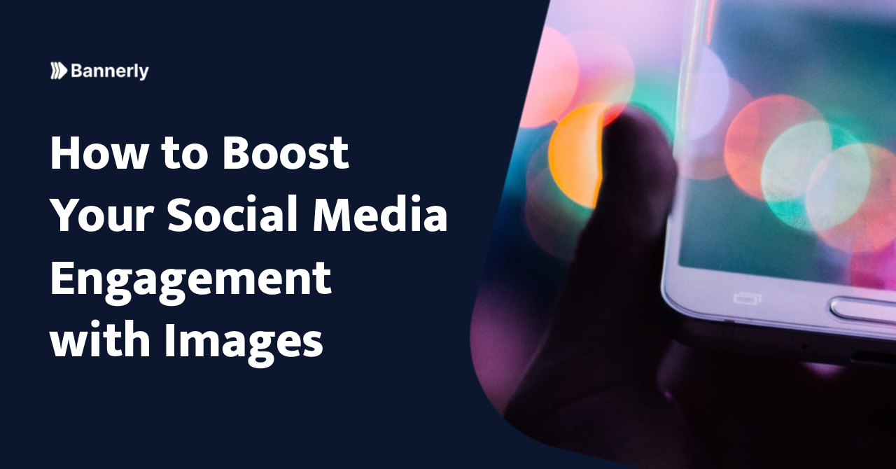 How To Boost Your Social Media Engagement With Images Renderform 