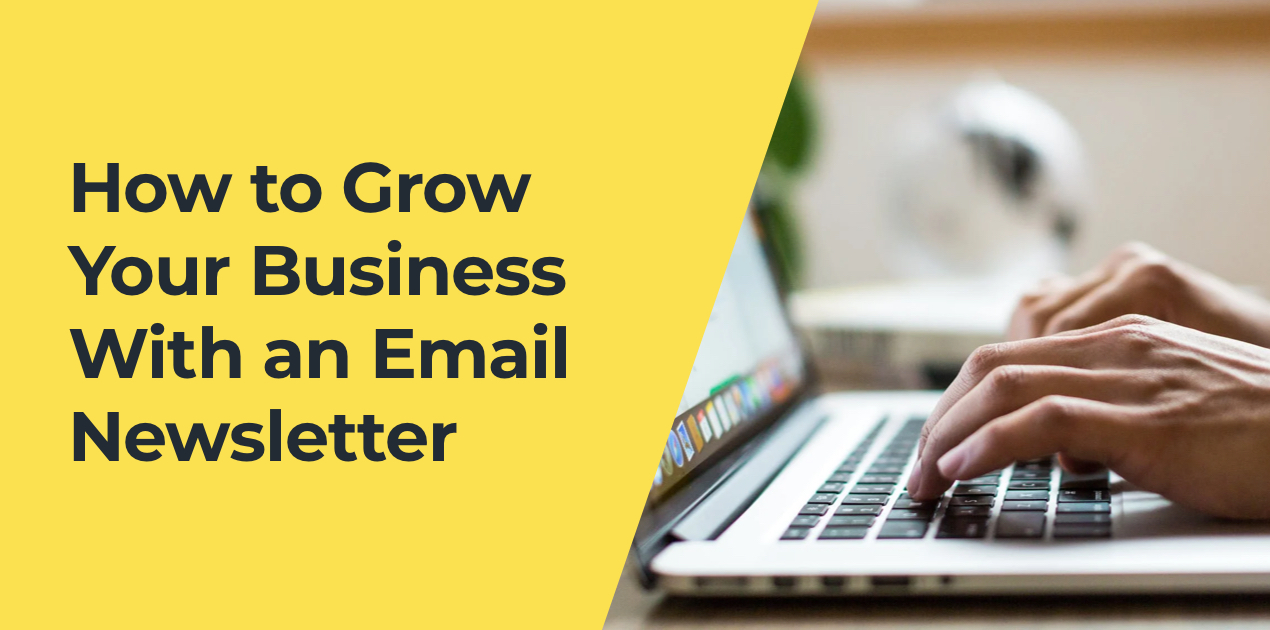 How to Grow Your Business With an Email Newsletter